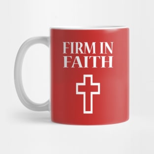 Firm In Faith Mug